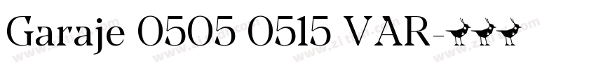 Garaje 0505 0515 VAR字体转换 Garaje 0505 0515 VAR字体转换
